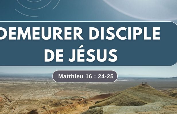 Demeurer disciple de Jésus